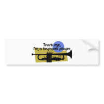 Trust Me I'm a Trumpet Player Bumper Sticker
