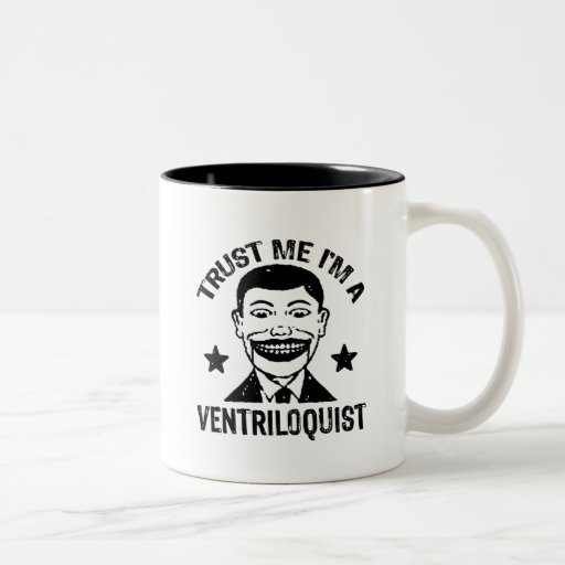 Trust Me I'm A Ventriloquist Coffee Mugs