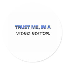 Trust Me I'm a Video Editor stickers by professions Trust Me I'm a Video Editor stickers