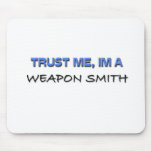 Trust Me I'm a Weapon Smith Mouse Mat