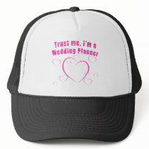 Trust Me I'm a Wedding Planner Trucker Hat