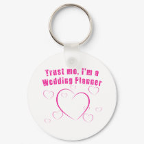 Trust Me I'm a Wedding Planner keychains by greenbaby Trust Me I'm a Wedding Planner keychains