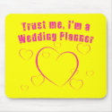 Trust Me I'm a Wedding Planner Products mousepads