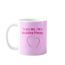 Trust Me I'm a Wedding Planner Products mugs by TrustMeFun Trust Me I'm a Wedding Planner Products mugs