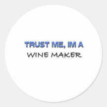 Trust Me I'm a Wine Maker Round Stickers