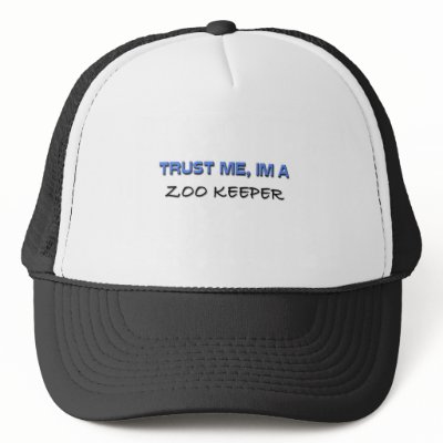 Trust Me I'm a Zoo Keeper Trucker Hats by professions