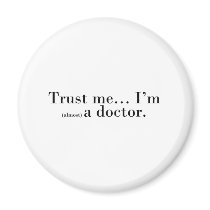 "Trust me... I'm (almost) a doctor." Refrigerator Magnets