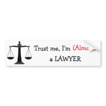 Trust me, I'm (Almost) a Lawyer Bumper Sticker