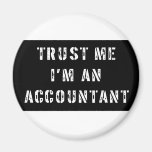 Trust Me I'm An Accountant Refrigerator Magnet
