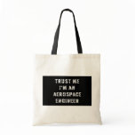 Trust Me I'm An Aerospace Engineer Canvas Bag