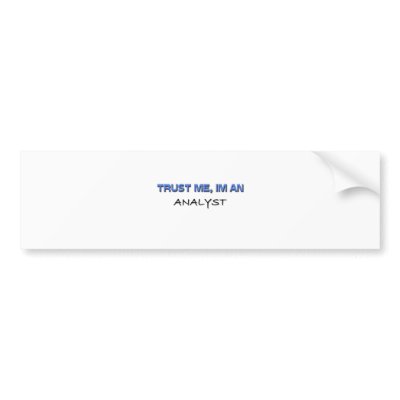 Trust Me I'm an Analyst Bumper Stickers by professions