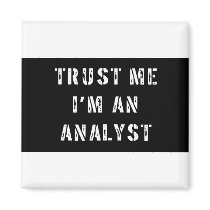 Trust Me I'm An Analyst Fridge Magnet