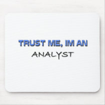 Trust Me I'm an Analyst Mouse Pad