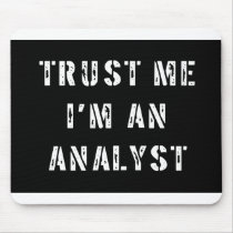Trust Me I'm An Analyst Mouse Pads