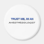 Trust Me I'm an Anesthesiologist Fridge Magnet