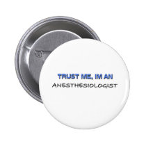 Trust Me I'm an Anesthesiologist buttons