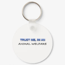 Trust Me I'm an Animal Welfare keychains by professions Trust Me I'm an Animal Welfare keychains