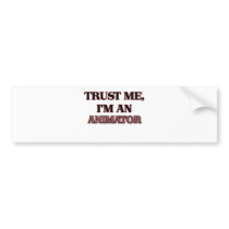 Trust Me I'm an Animator Bumper Stickers