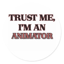 Trust Me I'm an Animator Round Sticker