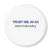 Trust Me I'm an Apothecary magnets by professions Trust Me I'm an Apothecary magnets