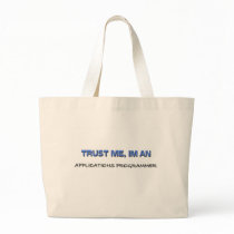 Trust Me I'm an Applications Programmer bags