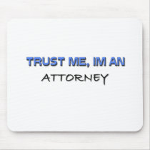 Trust Me I'm an Attorney mousepads by professions Trust Me I'm an Attorney mousepads