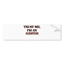 Trust Me I'm an Auditor Bumper Stickers