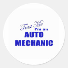 Trust Me I'm an Auto Mechanic Round Stickers