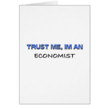 Trust Me I'm an Economist Greeting Card