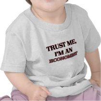 Trust Me I'm an Economist Shirt