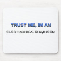 Trust Me I'm an Electronics Engineer mousepads