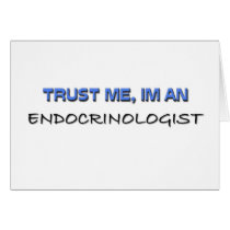 Trust Me I'm an Endocrinologist Greeting Card
