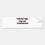 Trust Me I'm an Epidemiologist Bumper Sticker