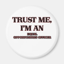Trust Me I'm an Equal Opportunities Officer Refrigerator Magnets