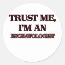Trust Me I'm an Eschatologist Sticker