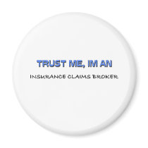 Trust Me I'm an Insurance Claims Broker magnets