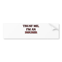 Trust Me I'm an Insurer Bumper Stickers