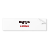 Trust Me I'm an My Auditor Bumper Sticker