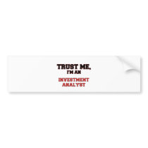Trust Me I'm an My Investment Banker Bumper Stickers