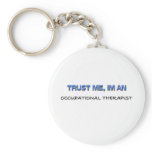 Trust Me I'm an Occupational Therapist Key Chains
