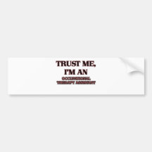 Trust Me I'm an Occupational Therapy Assistant Bumper Stickers
