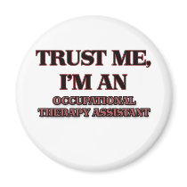 Trust Me I'm an Occupational Therapy Assistant Magnets