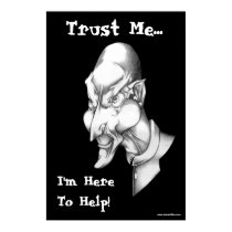 Trust Me...I'm Here To Help posters