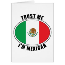 Trust Me I'm Mexican Greeting Cards