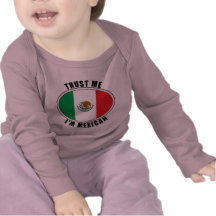 Trust Me I'm Mexican Tee Shirts