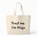 Trust me. I'm Ninja bags by lookcrazy Trust me. I'm Ninja bags