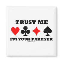 Trust Me I'm Your Partner (Bridge Saying) Magnets