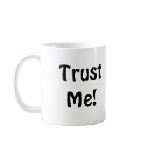 Trust Me! Mugs