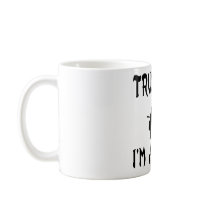 Trust Me Mugs
