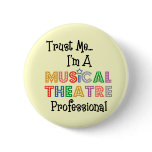 Trust Me...Musical Theatre Pro Button